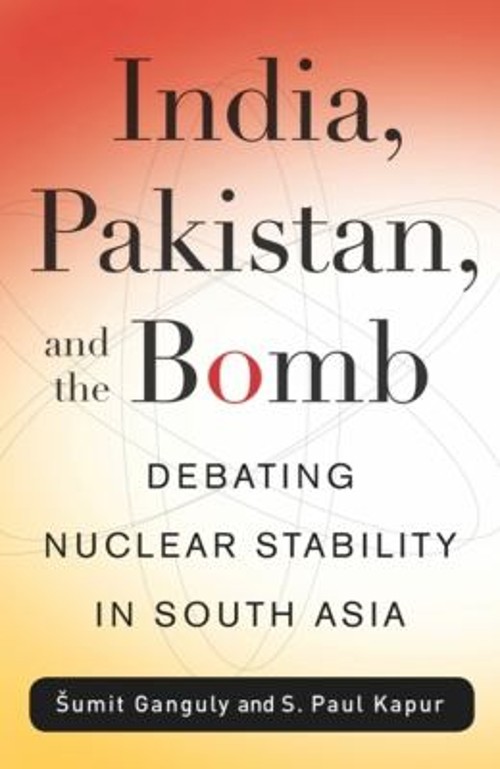 India, Pakistan, and the Bomb : Debating Nuclear Stability in Sou