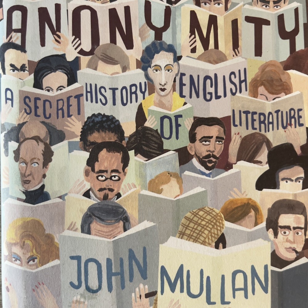 Anonymity A Secret History of English Literature Book Hardcover John Mullan