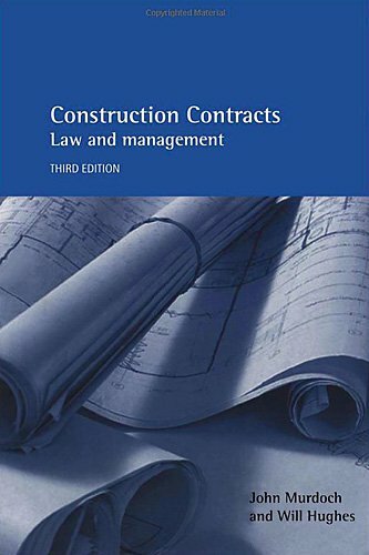 Construction Contracts 3E: Law and Management By John Murdoch, W