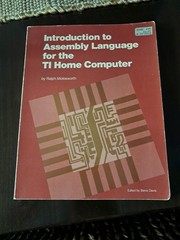 Introduction to Assembly Language for the TI Home Computer by Ralph…