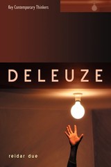 Deleuze (Key Contemporary Thinkers) By Due, Reidar Andreas Reida