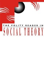 Polity Reader in Social Theory, Paperback by Polity Press (COR), Brand New, F…