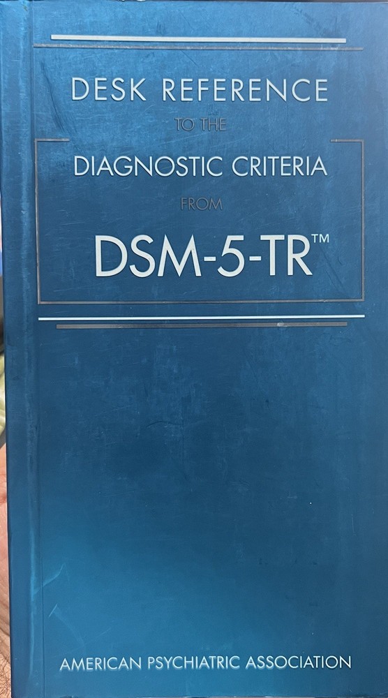Desk Reference to the Diagnostic Criteria From DSM-5-TR