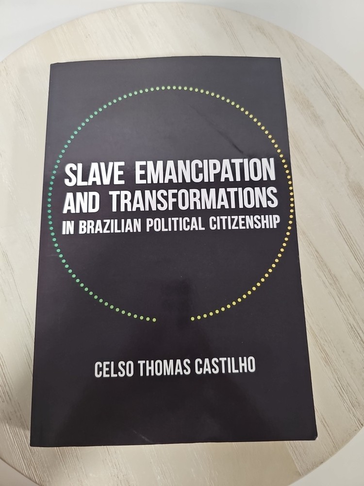 SLAVE EMANCIPATION AND TRANSFORMATIONS IN BRAZILIAN By Celso Thomas Castilho