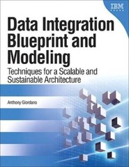 Data Integration Blueprint and Modeling: Techniques for a Scalable a – VERY GOOD