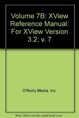 Volume 7B: XView Reference Manual (v. 7) By O’Reilly Media Inc.