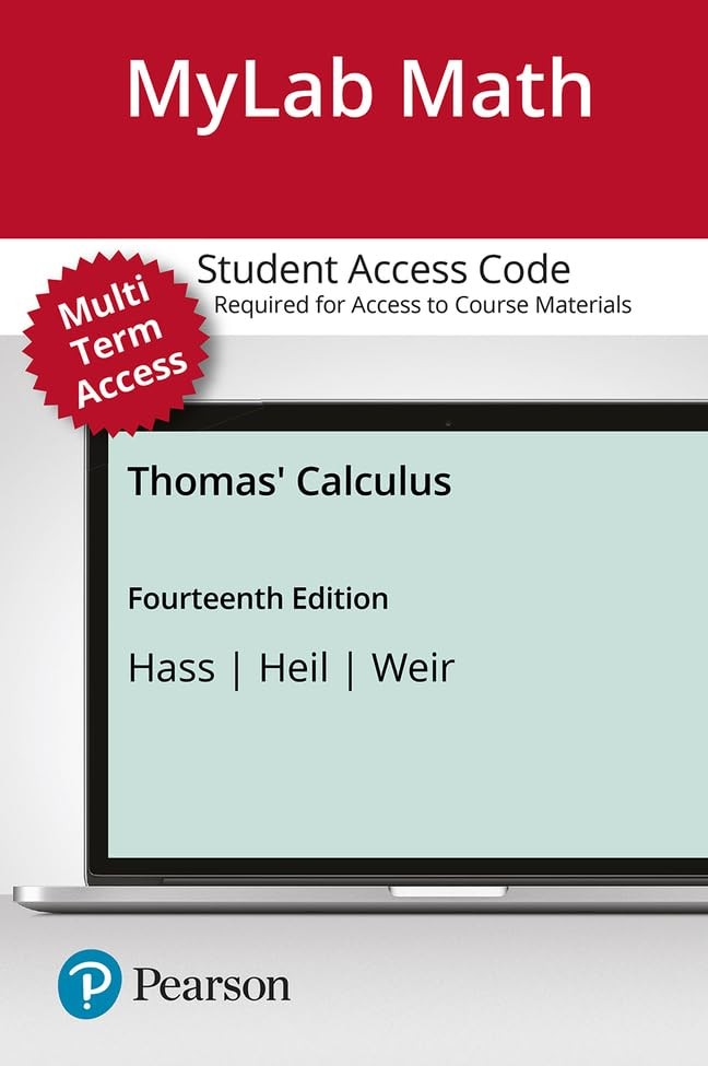 Thomas’ Calculus — MyLab Math with Pearson eText Access Code Hass, Joel; Heil,
