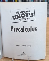 The Complete Idiot’s Guide to Precalculus by W. Michael Kelley