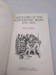 Artillery of the Napoleonic Wars, 1792-1815 book by Kevin F. Kiley 2004