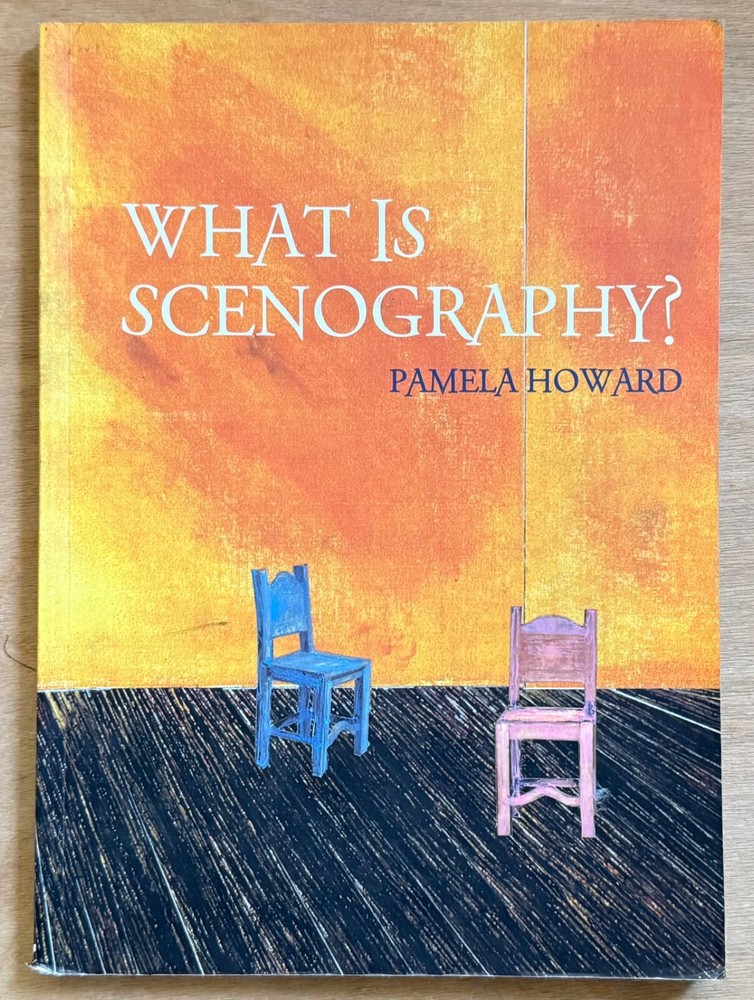 WHAT IS SCENOGRAPHY? by Pamela Howard (2002, Routledge) 2006 reprint PAPERBACK