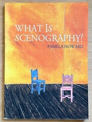 WHAT IS SCENOGRAPHY? by Pamela Howard (2002, Routledge) 2006 reprint PAPERBACK