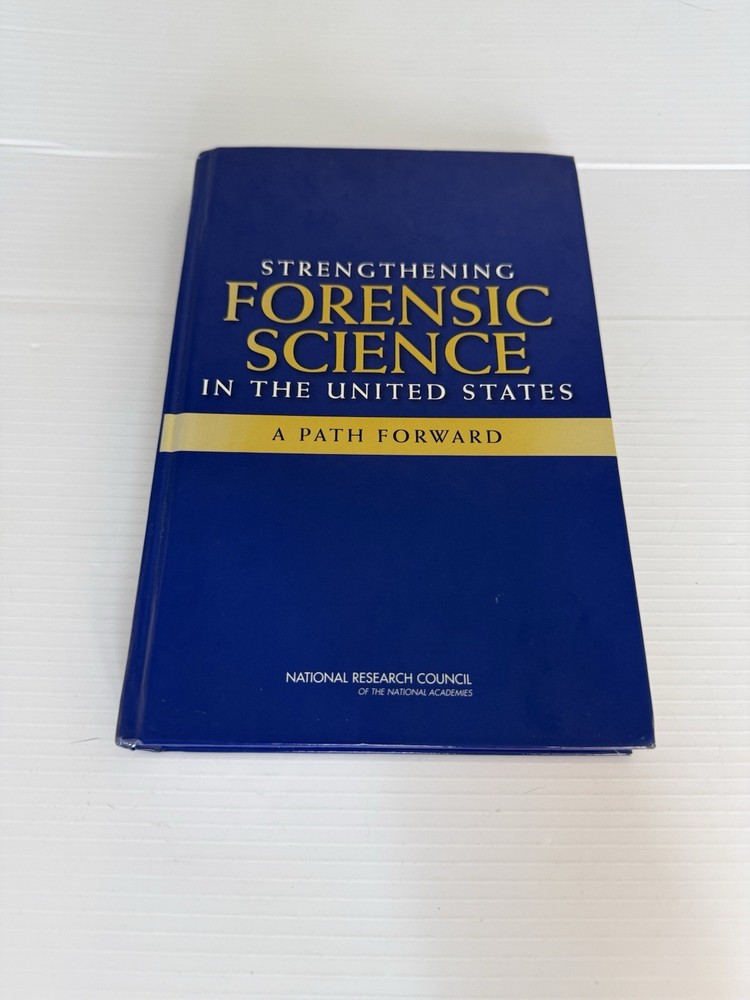 Strengthening Forensic Science in the United States : A Path Forw
