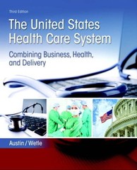 United States Health Care System: Combining Business, Health, and De – VERY GOOD