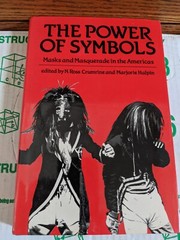 THE POWER OF SYMBOLS: MASKS AND MASQUERADE IN THE AMERICAS By N. Ross Crumrine