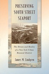 Preserving South Street Seaport: The Dream and Reality of a New York Urban…