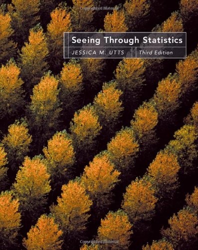 SEEING THROUGH STATISTICS, 3RD EDITION By Jessica M. Utts *Excellent Condition*