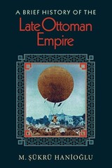 A Brief History of the Late Ottoman Empire
