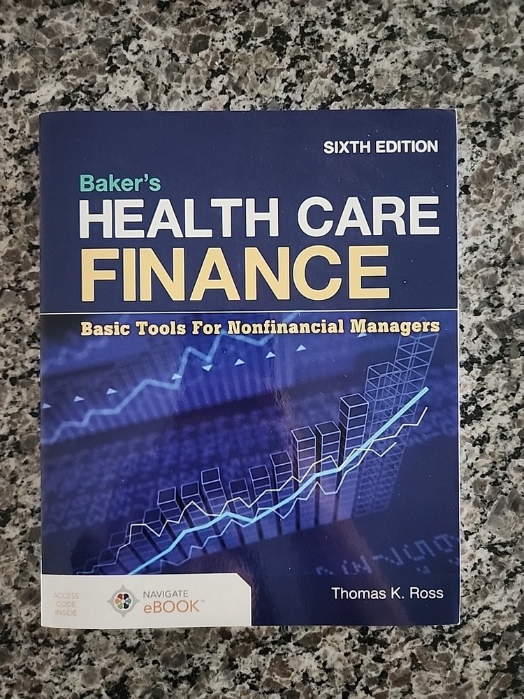 NEW WITH CODE Baker’s Health Care Finance: Basic Tools for Nonfinancial Managers
