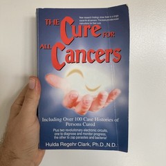 Cure for All Cancers : With 100 Case Histories by Hulda Regehr Clark (1993,…