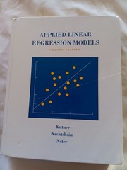 Applied Linear Regression Models by Kutner ~ 4th Edition Hardcover