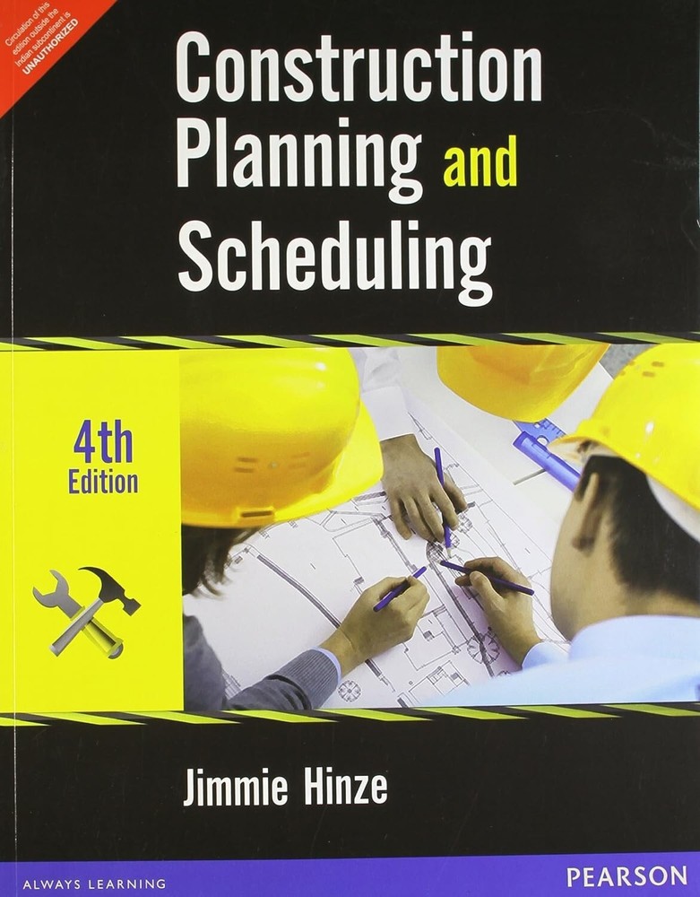 Construction Planning and Scheduling by Jimmie Hinze, 4th International Edition