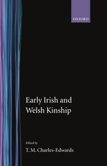 Early Irish and Welsh Kinship by T M Charles-Edwards: Used