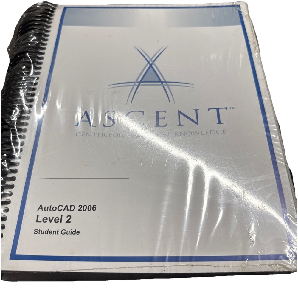 Ascent Center For Technical Knowledge AutoCAD 2006 Level 2 Student Guide