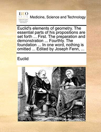 Euclid’s elements of geometry. The essential parts of his propositions are se-,