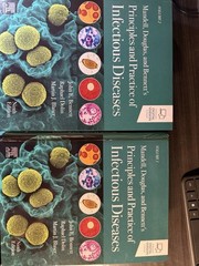 Mandell, Douglas, and Bennetts Principles and Practice of Infectious Disease