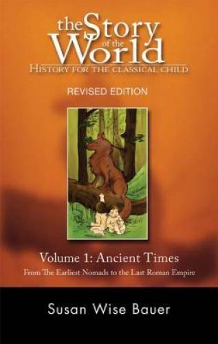 The Story of the World: History for the Classical Child: Volume 1: Ancien – GOOD