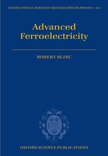 Advanced Ferroelectricity by Robert Blinc – 9780199570942