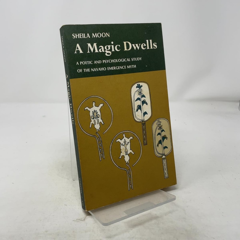 A Magic Dwells: A Poetic and Psychological Study of the Navaho…