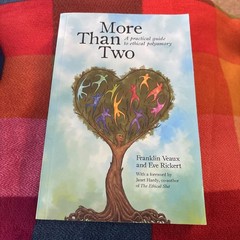 More Than Two: A Practical Guide to Ethical Polyamory by F. Beaux and E. Rickert