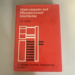 Minicomputer and MIcroprocessor Interfacing by J C Cluley (1982, Hardcover)