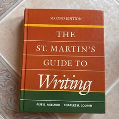 The St. Martin’s Guide to Writing by Charles R. Cooper and Rise B. Axelord…