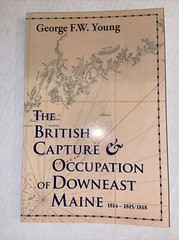 SIGNED – The British Capture and Occupation of Downeast Maine 1814-1815/1818