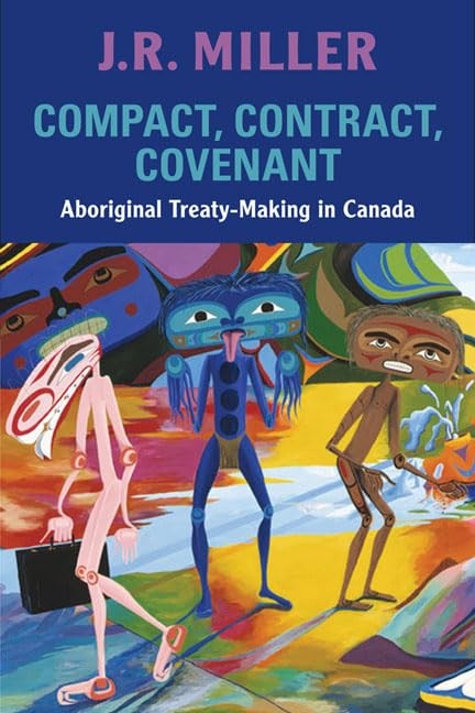 Compact, Contract, Covenant: Aboriginal Treaty-Making in Canada – paperback …