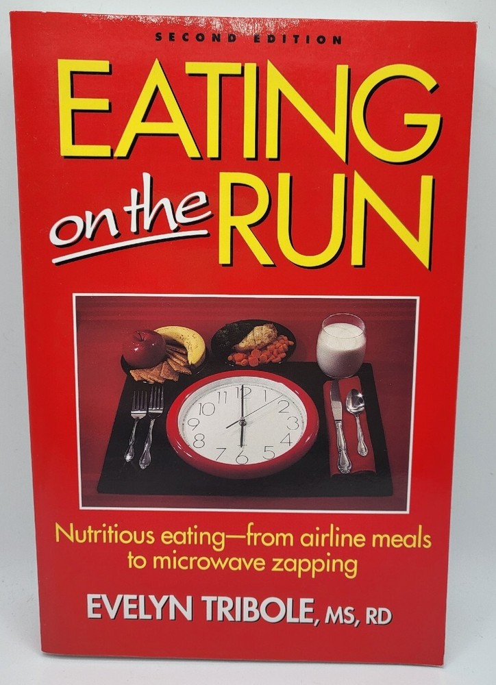 Eating on the Run by EVELYN TRIBOLE,MS,RD.