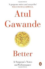 Better: A Surgeon’S Notes On Performance by Atul Gawande NEW Paperback