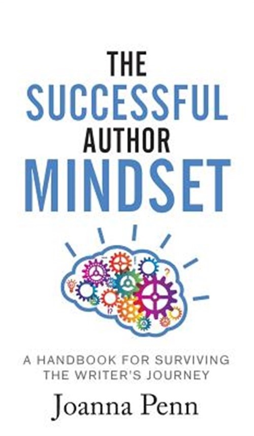 The Successful Author Mindset: A Handbook for Surviving the Writer’s Journey (Ha