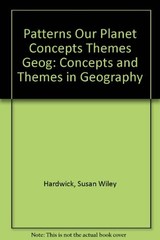 PATTERNS ON OUR PLANET: CONCEPTS AND THEMES IN GEOGRAPHY By Susan Wiley Hardwick