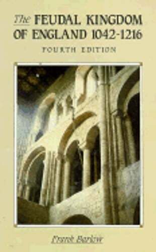 The Feudal Kingdom of England, 1042-1216: 4th Ed by Frank Barlow: Used