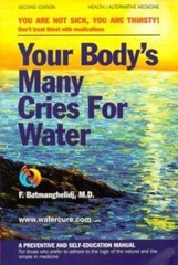 Your Body’s Many Cries for Water by Fereydoon Batmanghelidj