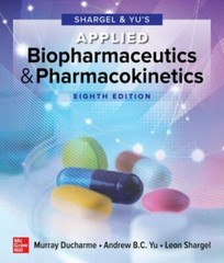 Shargel and Yu’s Applied Biopharmaceutics & Pharmacokinetics, 8th Edition by