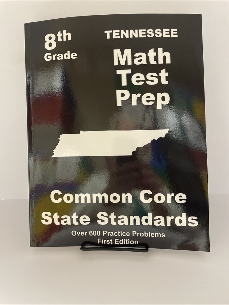 Tennessee 8th Grade Math Test Prep : Common Core Learning Standards by Teachers