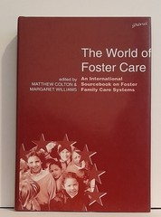 The World of Foster Care : An International Sourcebook on Foster Family Care…