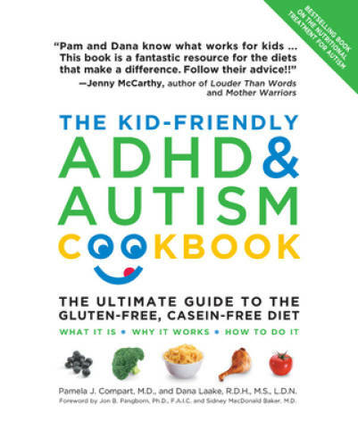 The Kid-Friendly ADHD & Autism Cookbook, Updated and Revised: The Ultimat – GOOD
