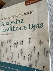 A Practical Approach to Analyzing Healthcare Data by Susan White