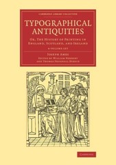 Typographical Antiquities 4 Volume Set – Cambridge Library – Paperback – Ames
