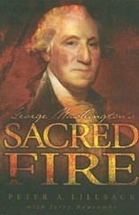George Washington’s Sacred Fire – Paperback By Lillback, Peter A. – GOOD